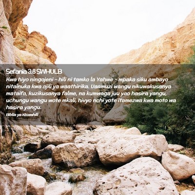 Picture 02 - Sefania 3:8 SWHULB - Kwa hiyo ningojeni - hili ni tamko la Yahwe - - Bible Verse Picture