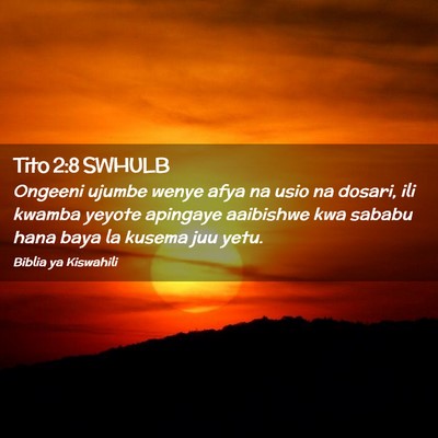 Picture 02 - Tito 2:8 SWHULB - Ongeeni ujumbe wenye afya na usio na dosari, ili - Bible Verse Picture