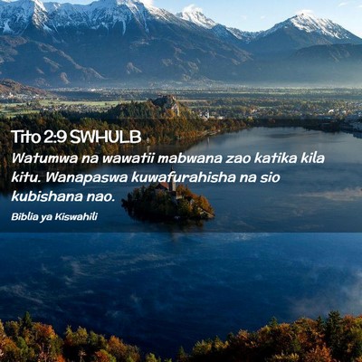 Picture 02 - Tito 2:9 SWHULB - Watumwa na wawatii mabwana zao katika kila kitu. - Bible Verse Picture