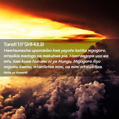 Picture 02 - Torati 1:17 SWHULB - Hamtaonesha upendeleo kwa yeyote katika mgogoro, - Bible Verse Picture