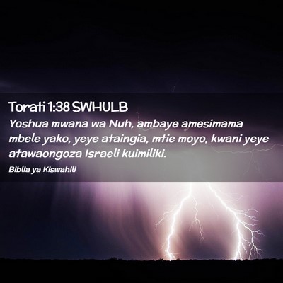 Picture 02 - Torati 1:38 SWHULB - Yoshua mwana wa Nuh, ambaye amesimama mbele yako, - Bible Verse Picture