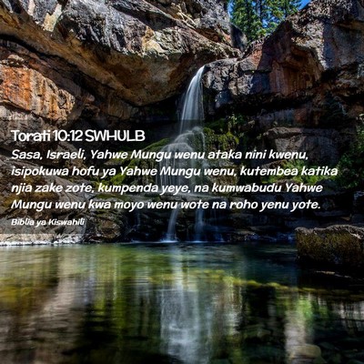 Picture 02 - Torati 10:12 SWHULB - Sasa, Israeli, Yahwe Mungu wenu ataka nini kwenu, - Bible Verse Picture