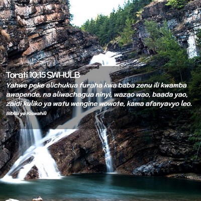 Picture 02 - Torati 10:15 SWHULB - Yahwe peke alichukua furaha kwa baba zenu ili - Bible Verse Picture