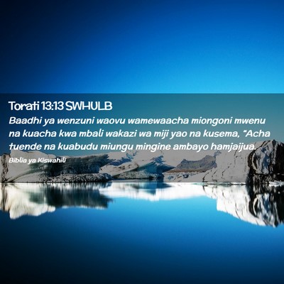 Picture 02 - Torati 13:13 SWHULB - Baadhi ya wenzuni waovu wamewaacha miongoni mwenu - Bible Verse Picture