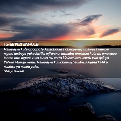 Picture 02 - Torati 14:21 SWHULB - Hampaswi kula chochote kinachokufa chenyewe; - Bible Verse Picture