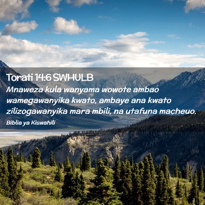 Picture 02 - Torati 14:6 SWHULB - Mnaweza kula wanyama wowote ambao wamegawanyika - Bible Verse Picture
