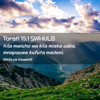 Picture 02 - Torati 15:1 SWHULB - Kila mwisho wa kila miaka saba, mnapaswa kufuta - Bible Verse Picture