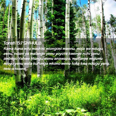 Picture 02 - Torati 15:7 SWHULB - Kama kuna mtu maskini miongoni mwenu, moja wa - Bible Verse Picture