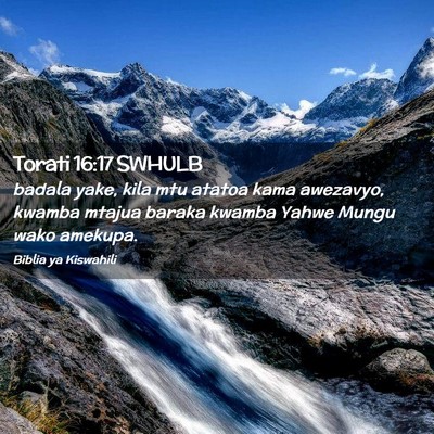 Picture 02 - Torati 16:17 SWHULB - badala yake, kila mtu atatoa kama awezavyo, - Bible Verse Picture