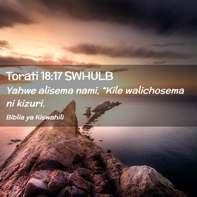 Picture 02 - Torati 18:17 SWHULB - Yahwe alisema nami, “Kile walichosema ni - Bible Verse Picture
