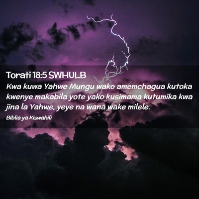 Picture 02 - Torati 18:5 SWHULB - Kwa kuwa Yahwe Mungu wako amemchagua kutoka - Bible Verse Picture