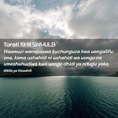 Picture 02 - Torati 19:18 SWHULB - Waamuzi wanapaswa kuchunguza kwa uangalifu; ona, - Bible Verse Picture