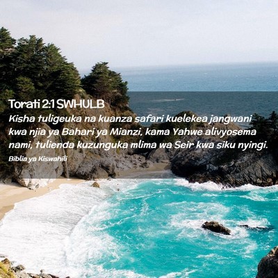 Picture 02 - Torati 2:1 SWHULB - Kisha tuligeuka na kuanza safari kuelekea - Bible Verse Picture