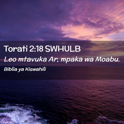 Picture 02 - Torati 2:18 SWHULB - Leo mtavuka Ar, mpaka wa - Bible Verse Picture