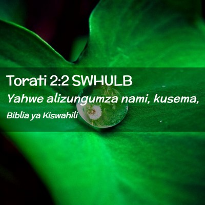 Picture 02 - Torati 2:2 SWHULB - Yahwe alizungumza nami, - Bible Verse Picture