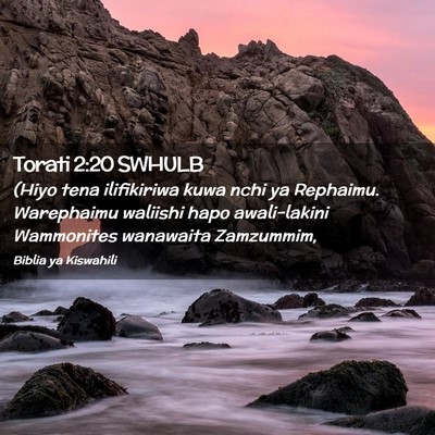 Picture 02 - Torati 2:20 SWHULB - (Hiyo tena ilifikiriwa kuwa nchi ya Rephaimu. - Bible Verse Picture