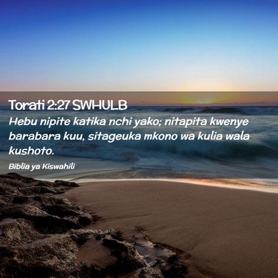 Picture 02 - Torati 2:27 SWHULB - Hebu nipite katika nchi yako; nitapita kwenye - Bible Verse Picture