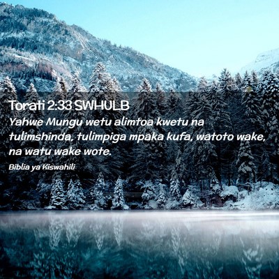 Picture 02 - Torati 2:33 SWHULB - Yahwe Mungu wetu alimtoa kwetu na tulimshinda, - Bible Verse Picture