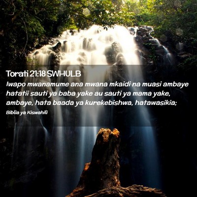 Picture 02 - Torati 21:18 SWHULB - Iwapo mwanamume ana mwana mkaidi na muasi ambaye - Bible Verse Picture