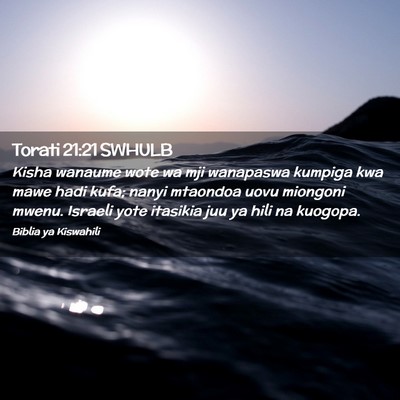 Picture 02 - Torati 21:21 SWHULB - Kisha wanaume wote wa mji wanapaswa kumpiga kwa - Bible Verse Picture