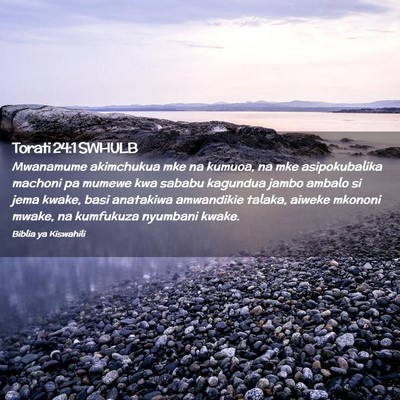 Picture 02 - Torati 24:1 SWHULB - Mwanamume akimchukua mke na kumuoa, na mke - Bible Verse Picture