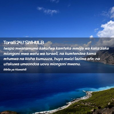 Picture 02 - Torati 24:7 SWHULB - Iwapo mwanamume kakutwa kamteka mmoja wa kaka - Bible Verse Picture