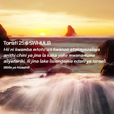 Picture 02 - Torati 25:6 SWHULB - Hii ni kwamba mtoto wa kwanza atakayezaliwa - Bible Verse Picture