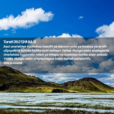 Picture 02 - Torati 26:2 SWHULB - basi unatakiwa kuchukua baadhi ya mavuno yote ya - Bible Verse Picture