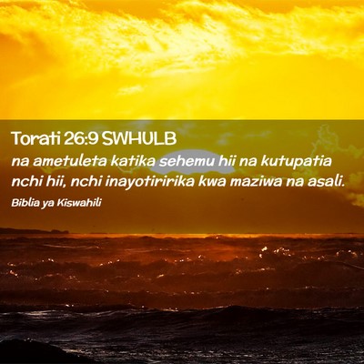 Picture 02 - Torati 26:9 SWHULB - na ametuleta katika sehemu hii na kutupatia nchi - Bible Verse Picture