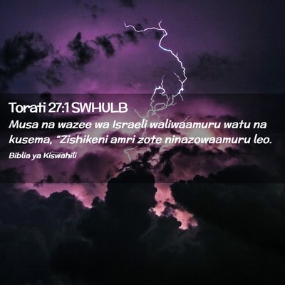 Picture 02 - Torati 27:1 SWHULB - Musa na wazee wa Israeli waliwaamuru watu na - Bible Verse Picture