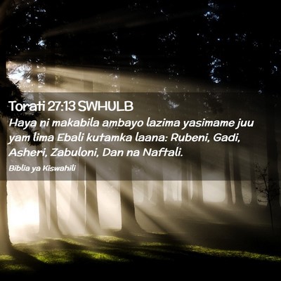 Picture 02 - Torati 27:13 SWHULB - Haya ni makabila ambayo lazima yasimame juu yam - Bible Verse Picture