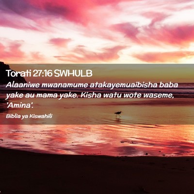 Picture 02 - Torati 27:16 SWHULB - Alaaniwe mwanamume atakayemuaibisha baba yake au - Bible Verse Picture