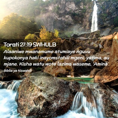 Picture 02 - Torati 27:19 SWHULB - Alaaniwe mwanamume atumiaye nguvu kupokonya haki - Bible Verse Picture