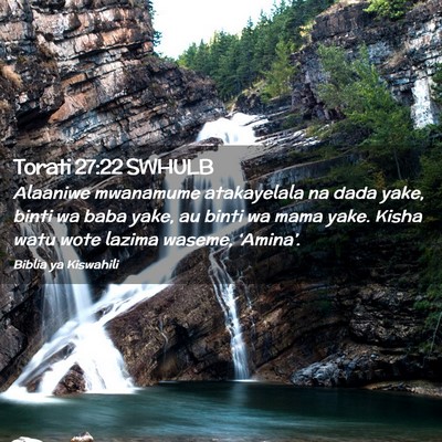 Picture 02 - Torati 27:22 SWHULB - Alaaniwe mwanamume atakayelala na dada yake, - Bible Verse Picture