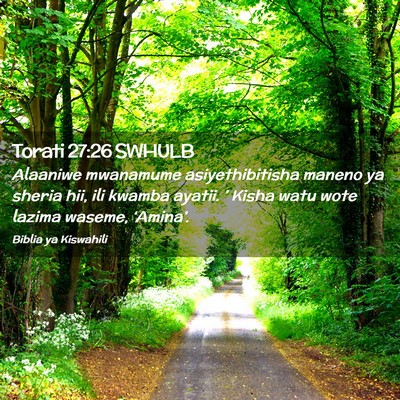Picture 02 - Torati 27:26 SWHULB - Alaaniwe mwanamume asiyethibitisha maneno ya - Bible Verse Picture