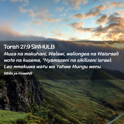 Picture 02 - Torati 27:9 SWHULB - Musa na makuhani, Walawi, waliongea na Waisraeli - Bible Verse Picture