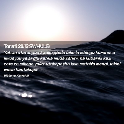 Picture 02 - Torati 28:12 SWHULB - Yahwe atafungua kwako ghala lake la mbingu - Bible Verse Picture