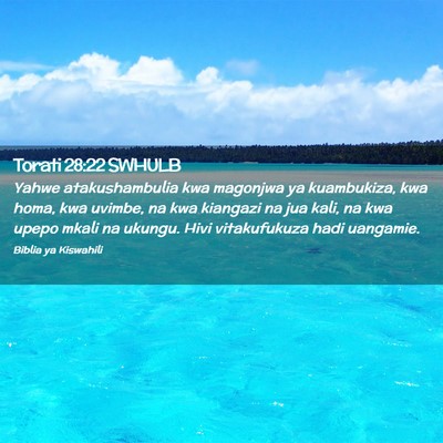 Picture 02 - Torati 28:22 SWHULB - Yahwe atakushambulia kwa magonjwa ya kuambukiza, - Bible Verse Picture