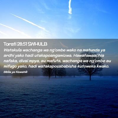 Picture 02 - Torati 28:51 SWHULB - Watakula wachanga wa ng’ombe wako na matunda ya - Bible Verse Picture