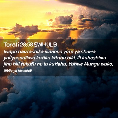 Picture 02 - Torati 28:58 SWHULB - Iwapo hautashika maneno yote ya sheria - Bible Verse Picture