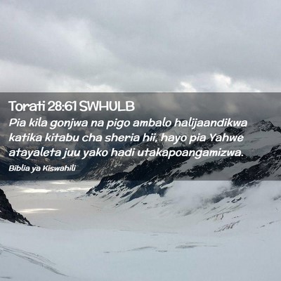 Picture 02 - Torati 28:61 SWHULB - Pia kila gonjwa na pigo ambalo halijaandikwa - Bible Verse Picture