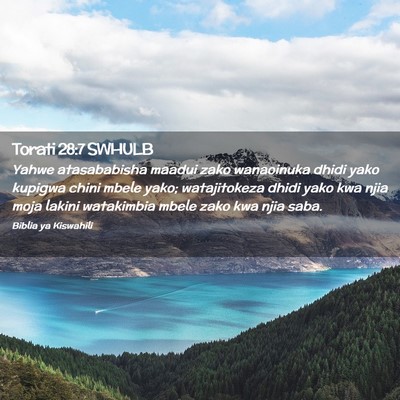 Picture 02 - Torati 28:7 SWHULB - Yahwe atasababisha maadui zako wanaoinuka dhidi - Bible Verse Picture