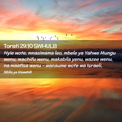 Picture 02 - Torati 29:10 SWHULB - Nyie wote, mnasimama leo, mbele ya Yahwe Mungu - Bible Verse Picture