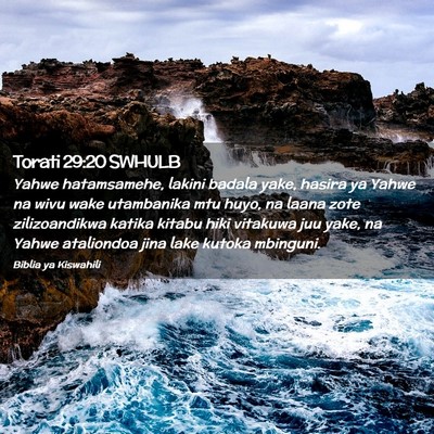 Picture 02 - Torati 29:20 SWHULB - Yahwe hatamsamehe, lakini badala yake, hasira ya - Bible Verse Picture
