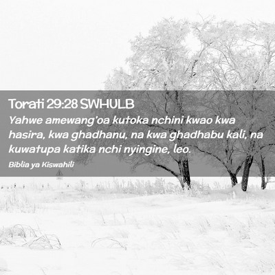 Picture 02 - Torati 29:28 SWHULB - Yahwe amewang’oa kutoka nchini kwao kwa hasira, - Bible Verse Picture