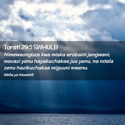 Picture 02 - Torati 29:5 SWHULB - Nimewaongoza kwa miaka arobaini jangwani; mavazi - Bible Verse Picture