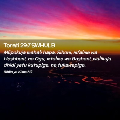 Picture 02 - Torati 29:7 SWHULB - Mlipokuja mahali hapa, Sihoni, mfalme wa - Bible Verse Picture