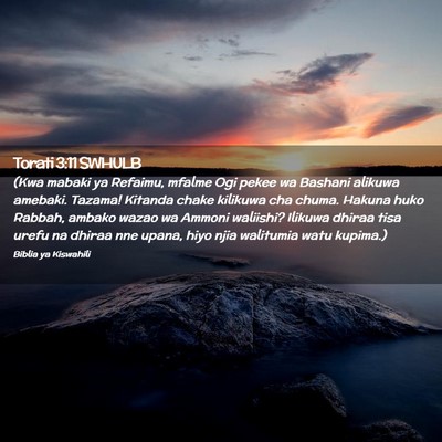 Picture 02 - Torati 3:11 SWHULB - (Kwa mabaki ya Refaimu, mfalme Ogi pekee wa - Bible Verse Picture