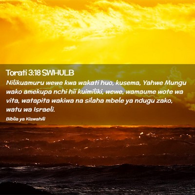 Picture 02 - Torati 3:18 SWHULB - Nilikuamuru wewe kwa wakati huo, kusema, Yahwe - Bible Verse Picture