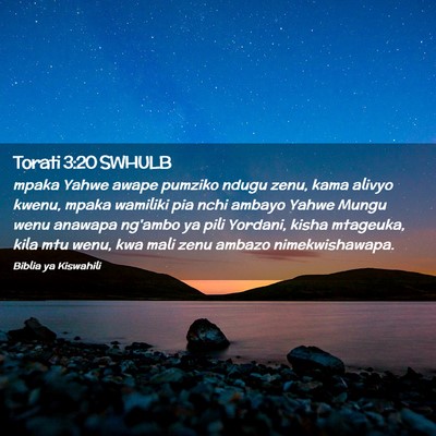 Picture 02 - Torati 3:20 SWHULB - mpaka Yahwe awape pumziko ndugu zenu, kama alivyo - Bible Verse Picture